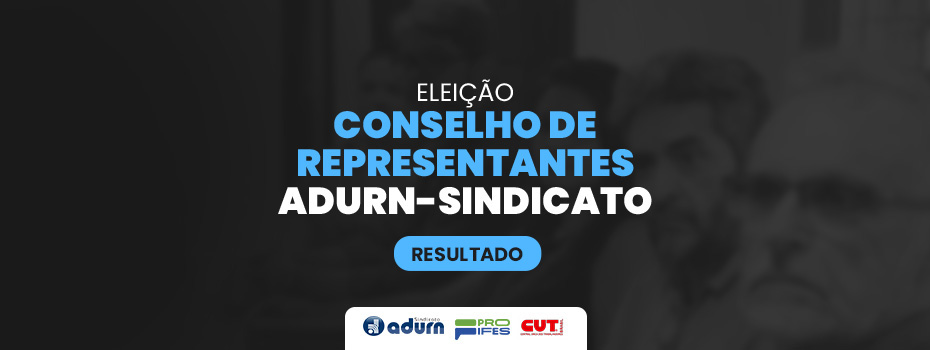 Docentes elegem Conselho de Representantes do ADURN-Sindicato em votao histrica; Veja resultado