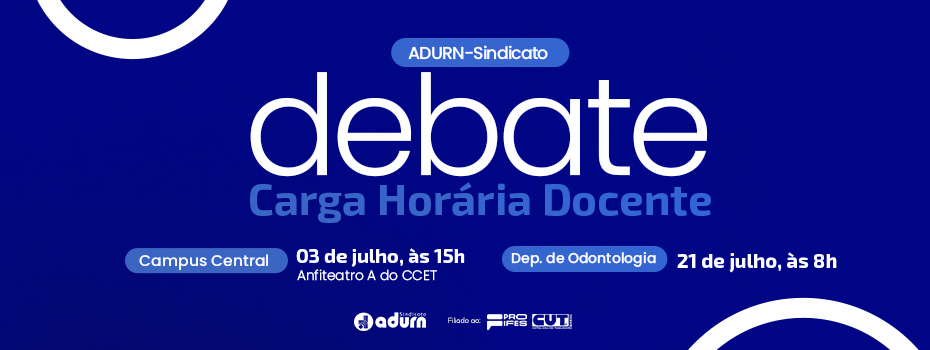 ADURN-Sindicato debate carga horria docente no campus central a partir do dia 3