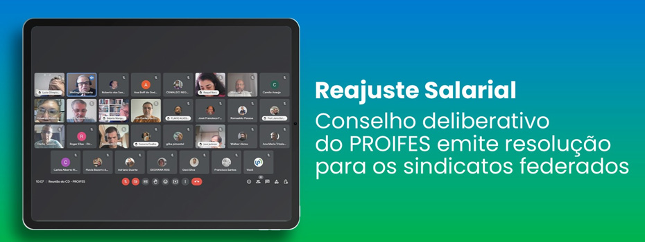 Reajuste Salarial  Conselho deliberativo do PROIFES emite resoluo para os sindicatos federados