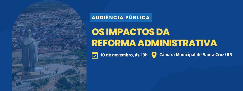Santa Cruz recebe audincia pblica sobre a Reforma Administrativa no dia 10 de novembro