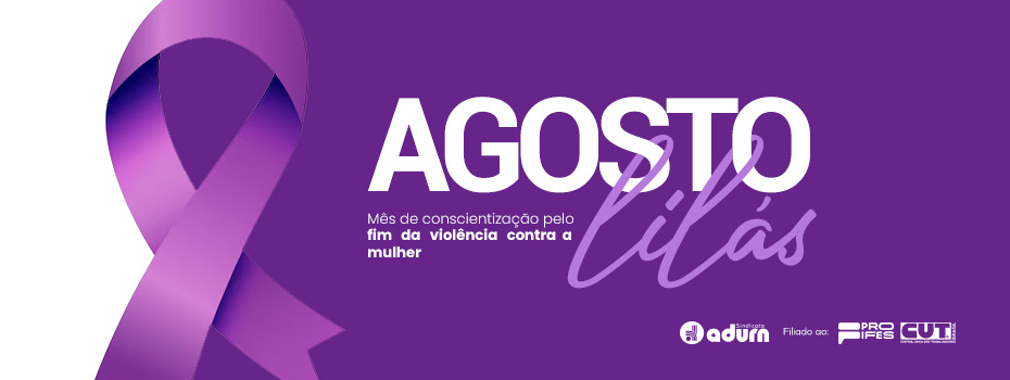Agosto Lils: se voc  vtima de violncia dentro ou fora da universidade, denuncie!