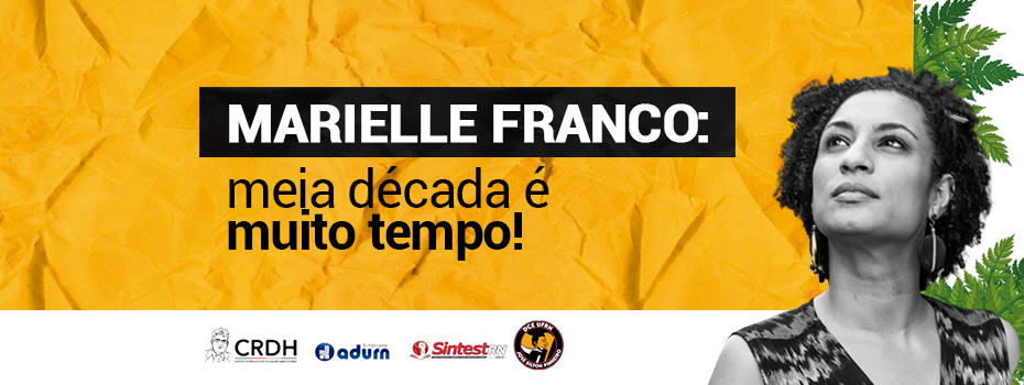 Marielle Franco: meia dcada  muito tempo!