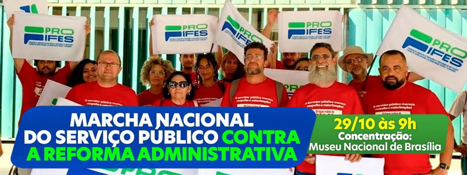 Marcha Nacional do Servio Pblico: Mobilizao contra a Reforma Administrativa ser realizada em Braslia no dia 29 de outubro